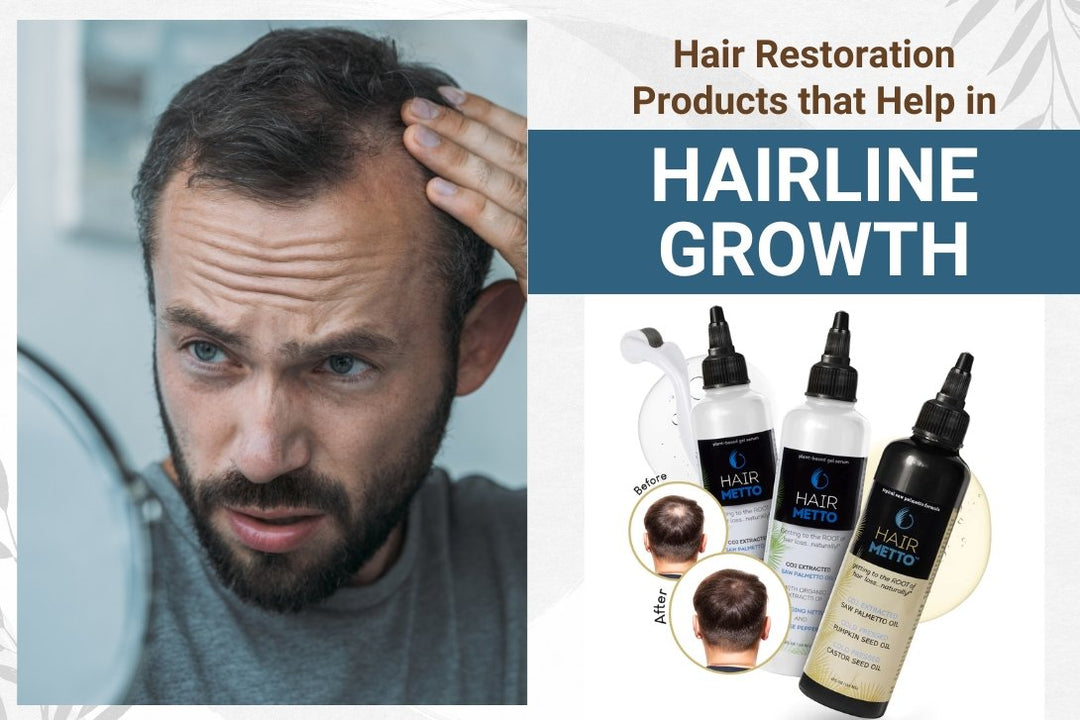 Hair Restoration Products that Help in Hairline Growth